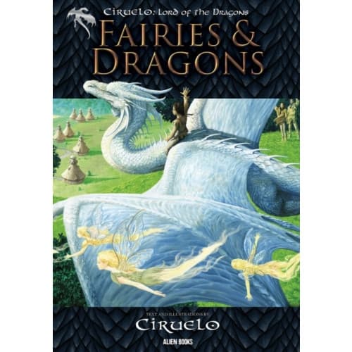 CIRUELO, LORD of the Dragons: FAIRIES AND DRAGONS (inbunden, eng)