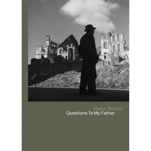 Werner Bischof: Questions To My Father (inbunden, eng)