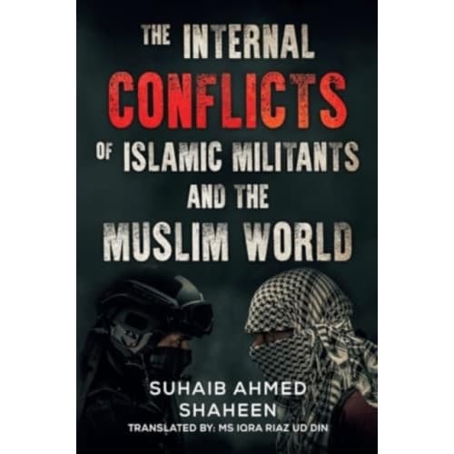 The Internal Conflicts of Islamic Militants and the Muslim World (häftad, eng)