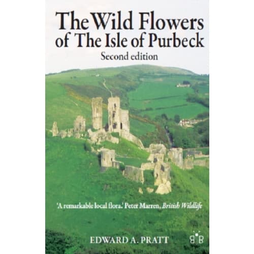 The Wild Flowers of the Isle of Purbeck - Second Edition (häftad, eng)