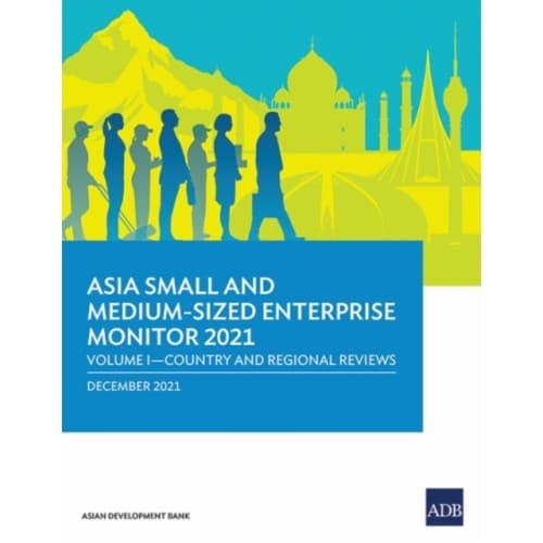 Asia Small and Medium-Sized Enterprise Monitor 2021 (häftad, eng)