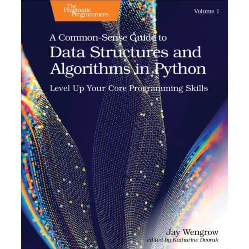 A Common-Sense Guide to Data Structures and Algorithms in Python, Volume 1 (häftad, eng)