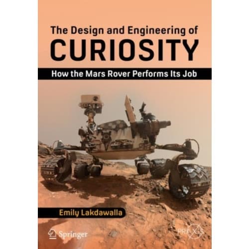 The Design and Engineering of Curiosity (häftad, eng)