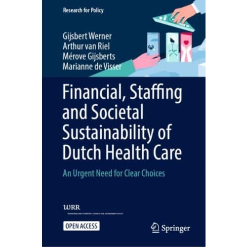 Financial, Staffing and Societal Sustainability of Dutch Health Care (inbunden, eng)