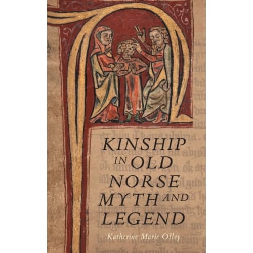 Kinship in Old Norse Myth and Legend (inbunden, eng)