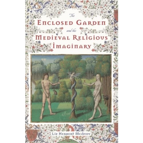 The Enclosed Garden and the Medieval Religious Imaginary (inbunden, eng)