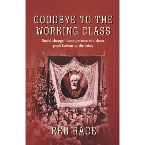 Goodbye to the Working Class (inbunden, eng)