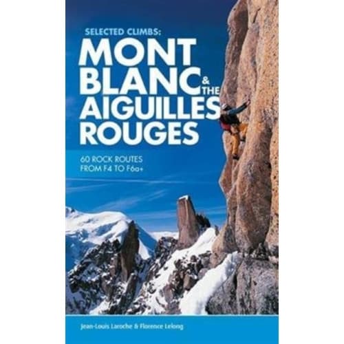 Selected Climbs: Mont Blanc & the Aiguilles Rouges (häftad, eng)