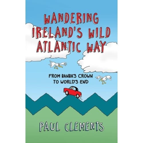 Wandering Ireland's Wild Atlantic Way (häftad, eng)