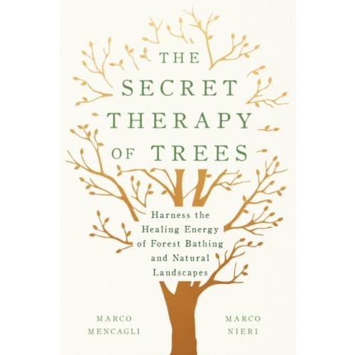 The Secret Therapy of Trees (inbunden, eng)