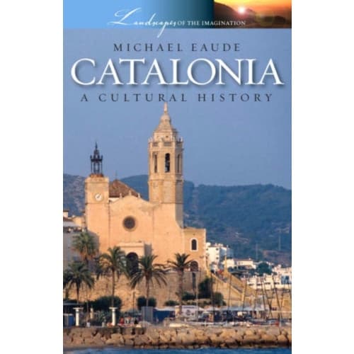 Catalonia a Cultural and Literary History (häftad, eng)