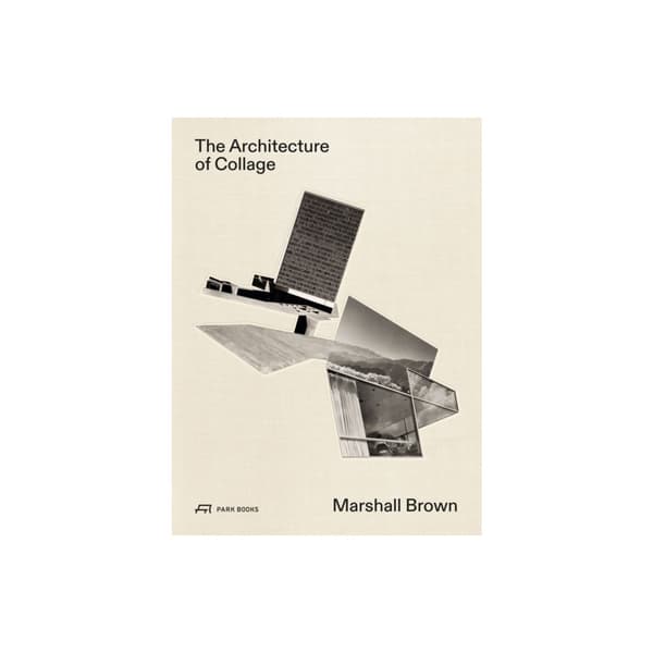 The Architecture of Collage (inbunden, eng)