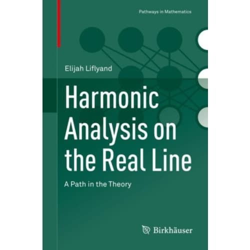 Harmonic Analysis on the Real Line (inbunden, eng)