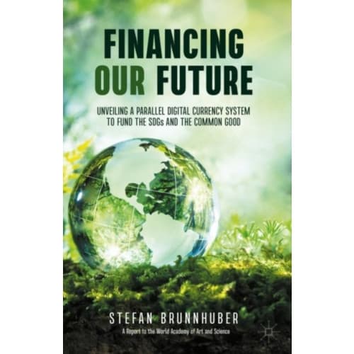 Financing Our Future (inbunden, eng)