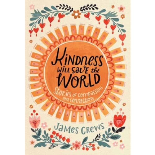 Kindness Will Save the World (inbunden, eng)