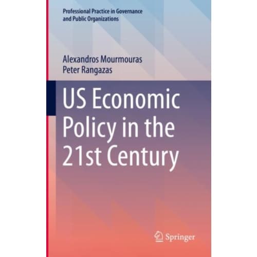 US Economic Policy in the 21st Century (inbunden, eng)