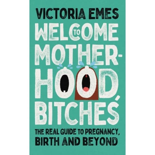 Welcome to Motherhood, Bitches (häftad, eng)