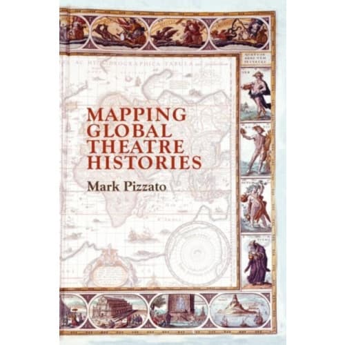 Mapping Global Theatre Histories (häftad, eng)