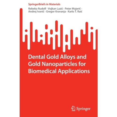 Dental Gold Alloys and Gold Nanoparticles for Biomedical Applications (häftad, eng)