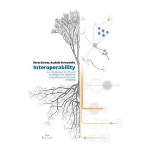 Interoperability – An Introduction to IFC and buildingSMART Standards, Integrating Infrastructure Modeling (häftad, eng)