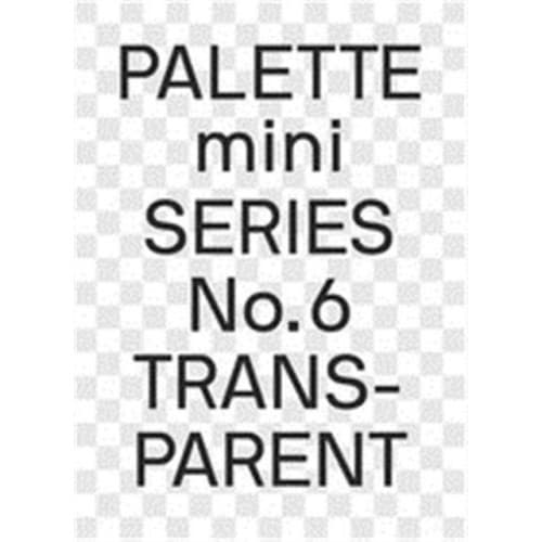 PALETTE mini 06: Transparent (häftad, eng)