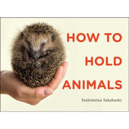 How to Hold Animals (inbunden, eng)
