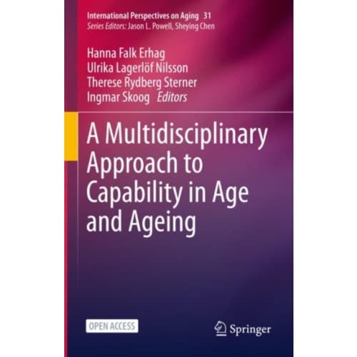A Multidisciplinary Approach to Capability in Age and Ageing (inbunden, eng)