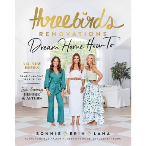 Three Birds Renovations: Dream Home How-To AS FEATURED ON DREAM HOME TV (häftad, eng)