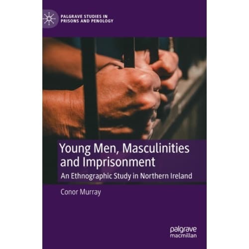Young Men, Masculinities and Imprisonment (inbunden, eng)