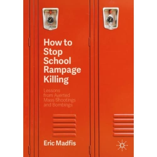 How to Stop School Rampage Killing (häftad, eng)