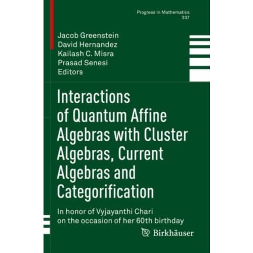 Interactions of Quantum Affine Algebras with Cluster Algebras, Current Algebras and Categorification (häftad, eng)