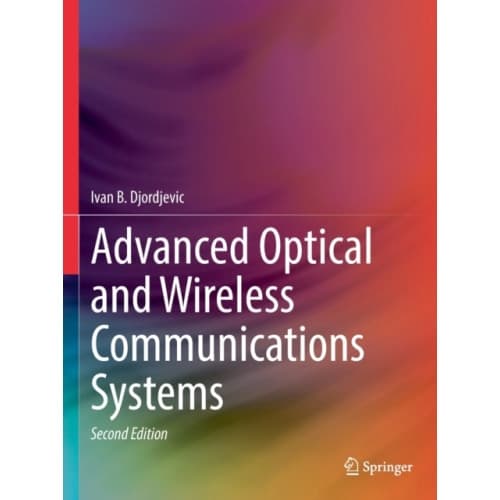 Advanced Optical and Wireless Communications Systems (häftad, eng)