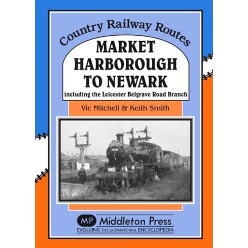Market Harborough to Newark (inbunden, eng)