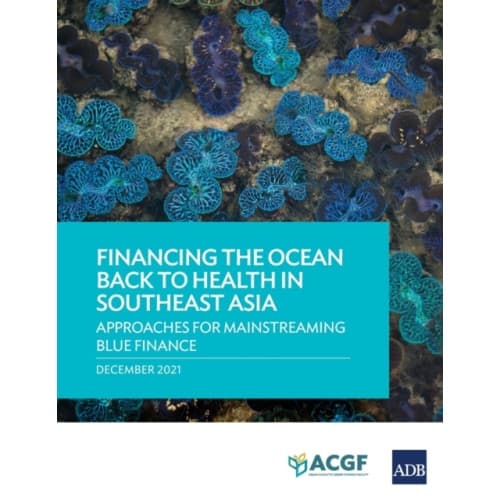 Financing the Ocean Back to Health in Southeast Asia (häftad, eng)