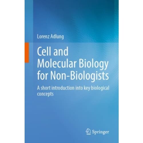 Cell and Molecular Biology for Non-Biologists (häftad, eng)