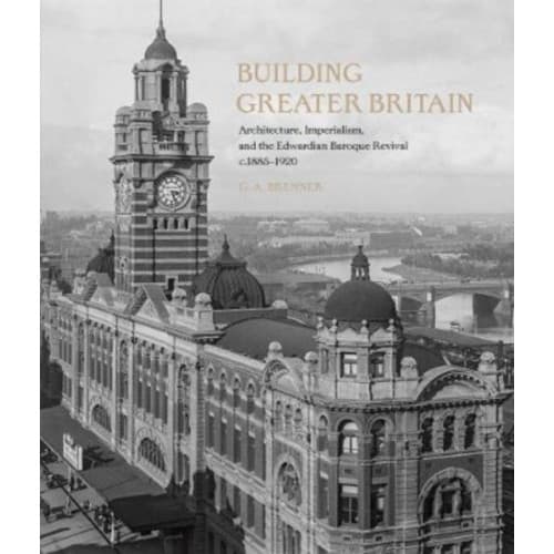 Building Greater Britain (inbunden, eng)