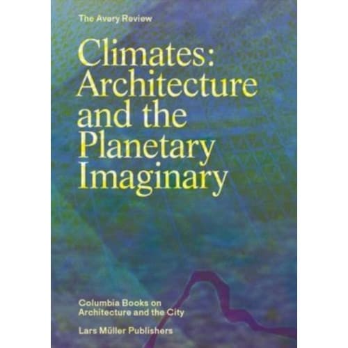 Climates: Architecture and the Planetary Imaginary (häftad, eng)