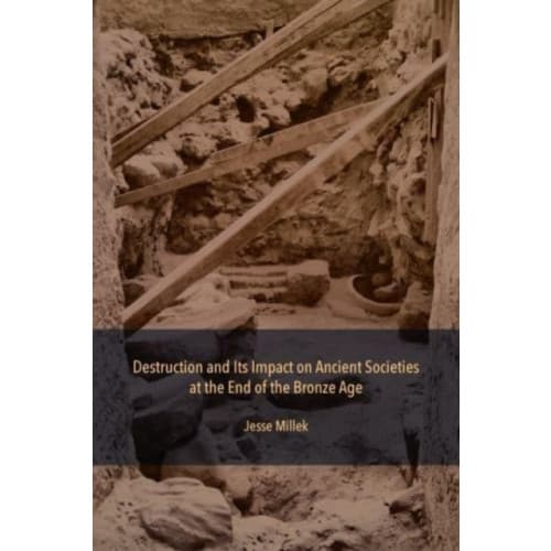 Destruction and Its Impact on Ancient Societies at the End of the Bronze Age (inbunden, eng)