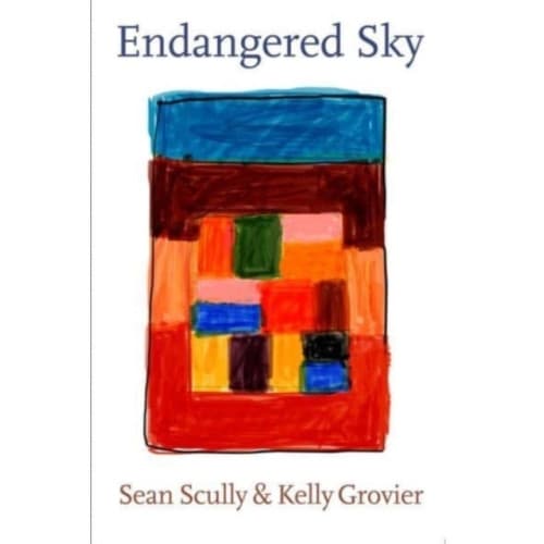 Endangered Sky: Sean Scully & Kelly Grovier (inbunden, eng)