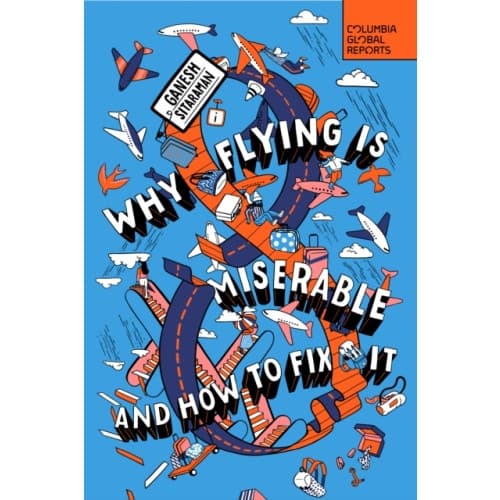 Why Flying Is Miserable (häftad, eng)