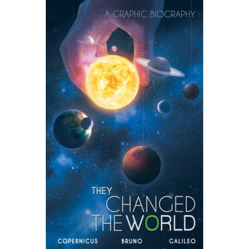 They Changed the World: Copernicus-Bruno-Galileo (häftad, eng)