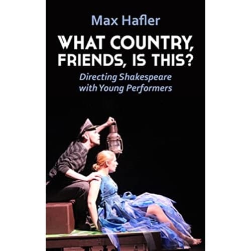 What Country, Friends, Is This?: Directing Shakespeare with Young Performers (häftad, eng)