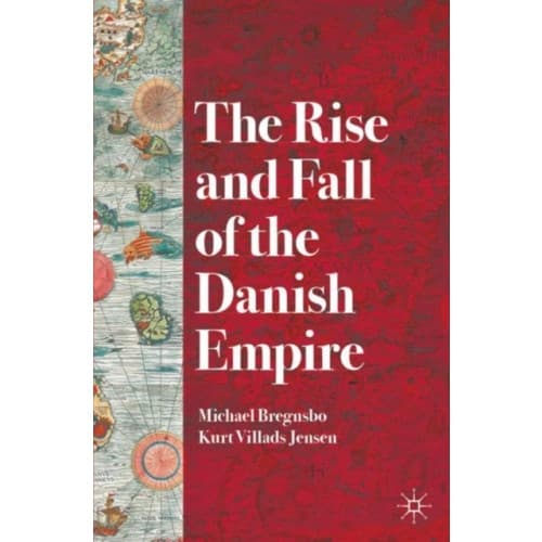 The Rise and Fall of the Danish Empire (häftad, eng)