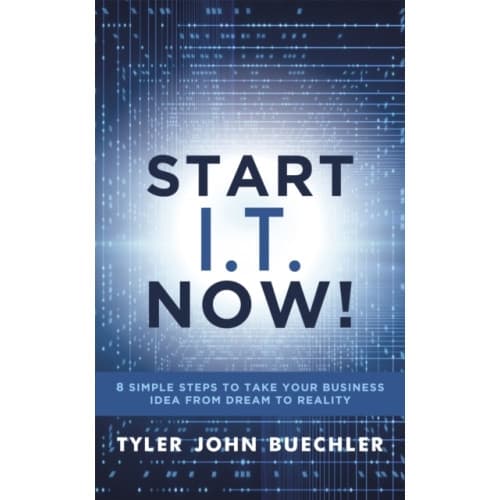Start I.T. Now! (häftad, eng)
