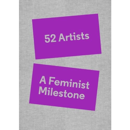 52 Artists: A Feminist Milestone (inbunden, eng)