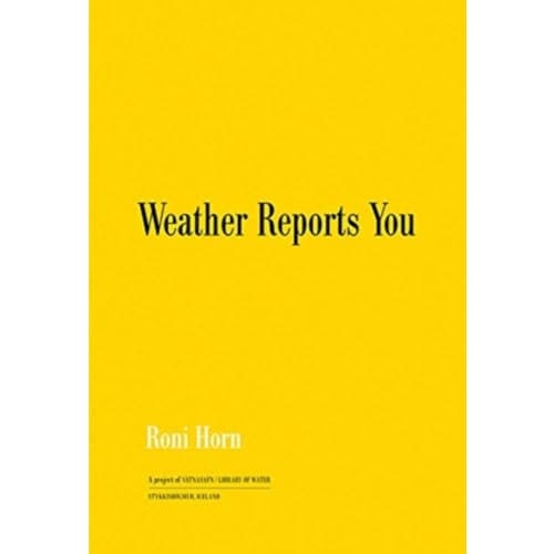 Roni Horn: Weather Reports You (2022) (häftad, eng)