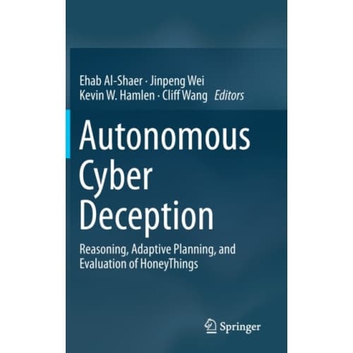 Autonomous Cyber Deception (inbunden, eng)