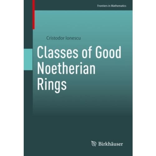 Classes of Good Noetherian Rings (häftad, eng)