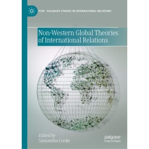 Non-Western Global Theories of International Relations (inbunden, eng)