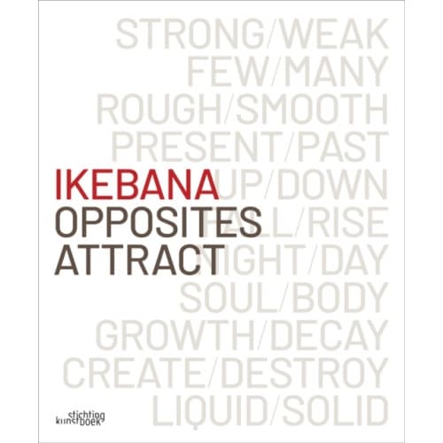 Ikebana. Opposites Attract (inbunden, eng)